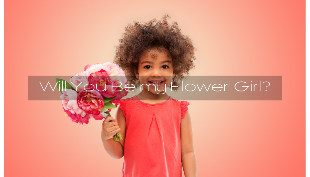 Will You Be My Flower Girl?