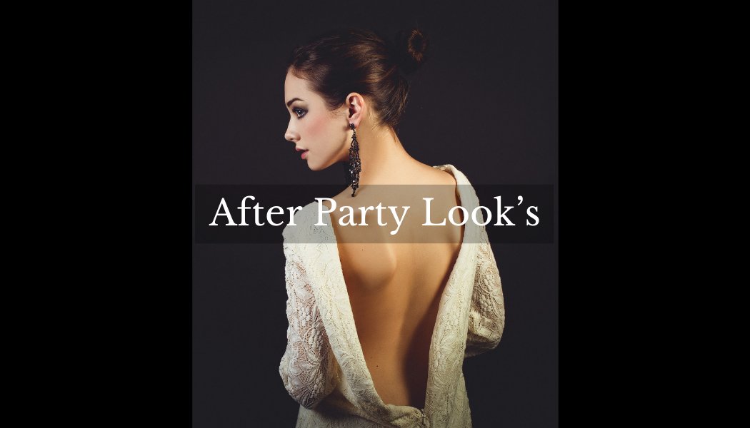 After Party Look's